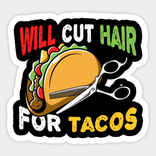 Hairdresser Gift Funny Barber Gift Will Cut Hair For Tacos Hairstylist Taco Design Sticker